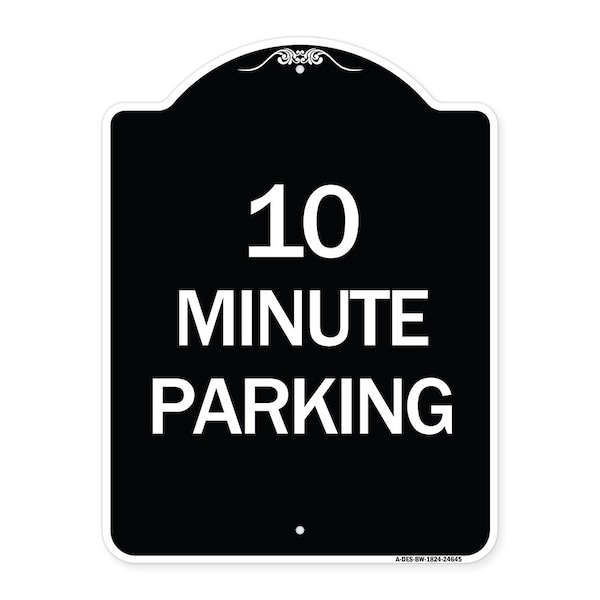 10 Minute Parking Heavy-Gauge Aluminum Architectural Sign, 24" x 18", BW-1824-24645